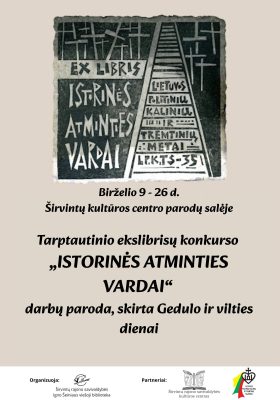 Tarptautinio ekslibrisų konkurso „Istorinės atminties vardai“ darbų paroda, skirta Gedulo ir vilties dienai.